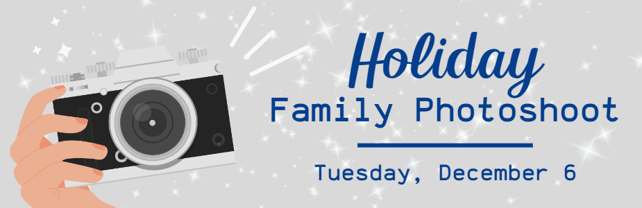 Holiday Family Photoshoot: Tuesday, December 6