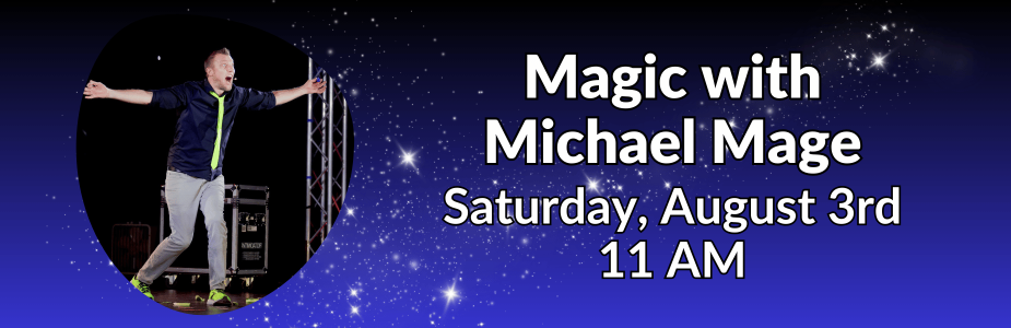 Photo of Cleveland-area magician Michael Mage with text: "Magic with Michael Mage: Saturday, August 3rd, 11 AM" against blue and black gradient with sparkles.
